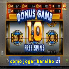 como jogar baralho 21